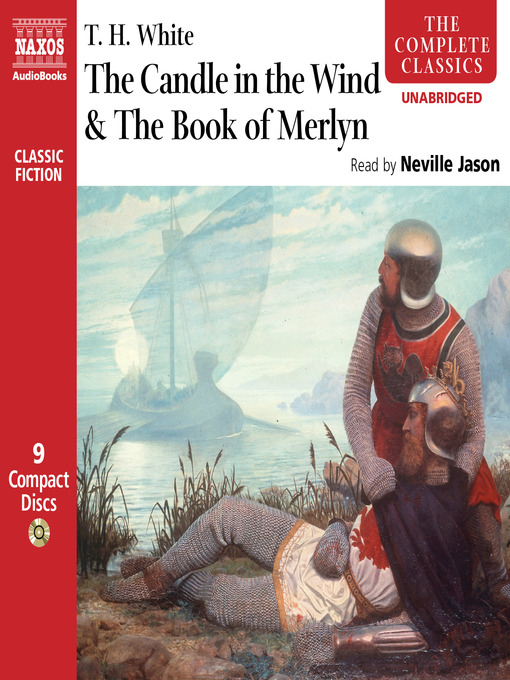 Title details for The Candle in the Wind / The Book of Merlyn by T. H. White - Available